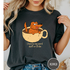 I Have to Say Weird Stuff T-Shirt
