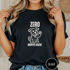 Zero Wufffs Given T-shirt