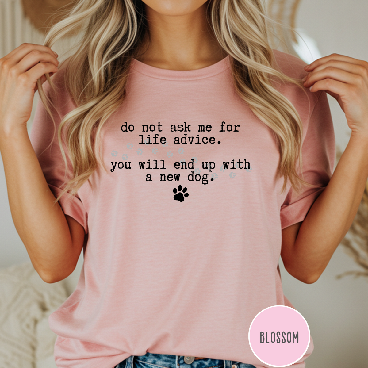 Life Advice New Dog T-shirt