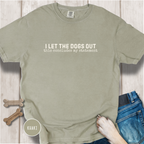 I Let The Dogs Out This Concludes My Statement T-Shirt
