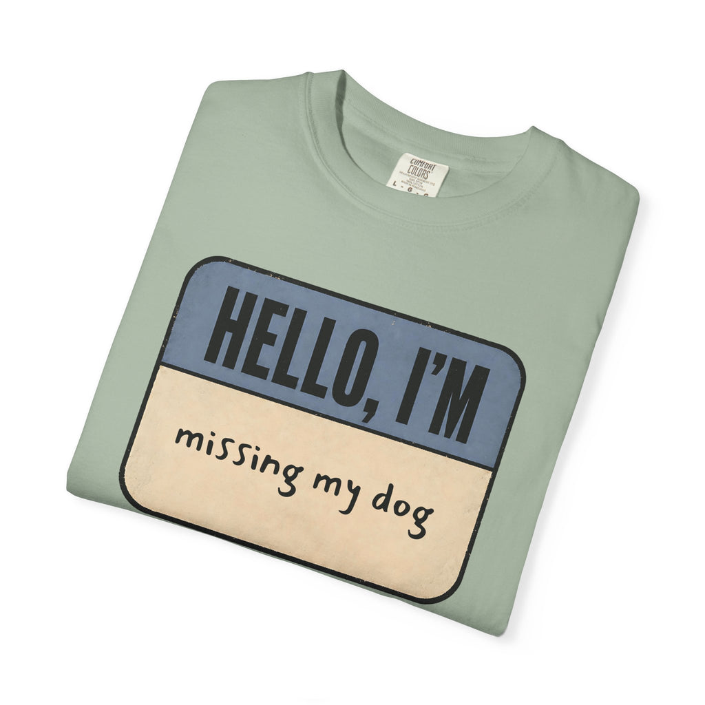 Hello I'm Missing My Dog T-shirt