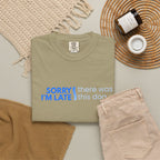 Sorry I'm Late, There was this Dog T-shirt