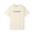 I Let The Dogs Out They Had Plans T-Shirt