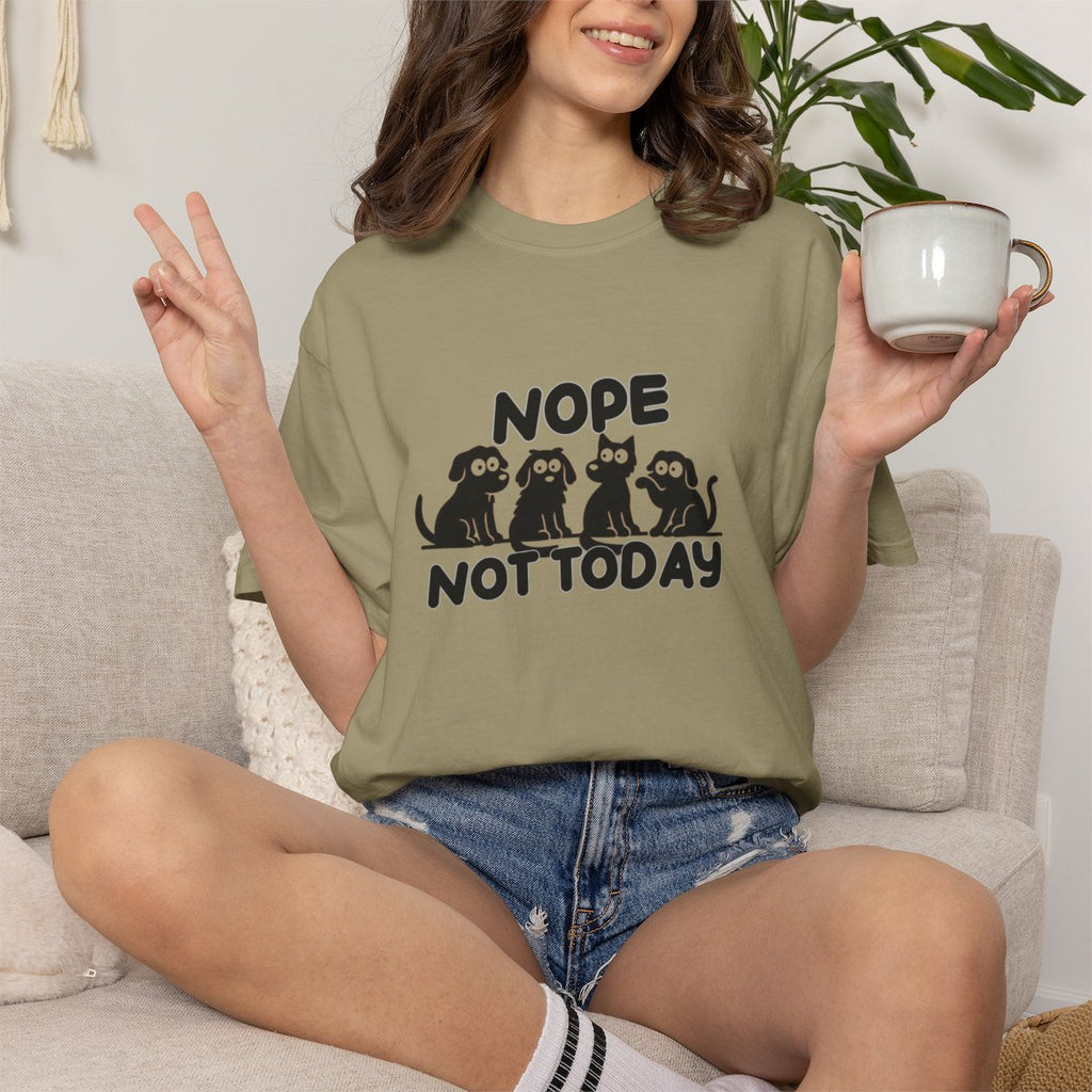 Nope Not Today T-shirt