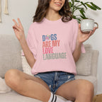 Dogs Are My Love Language T-Shirt