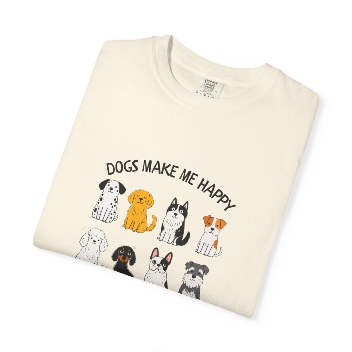 Dogs Make Me Happy, Humans Stress Me Out T-shirt