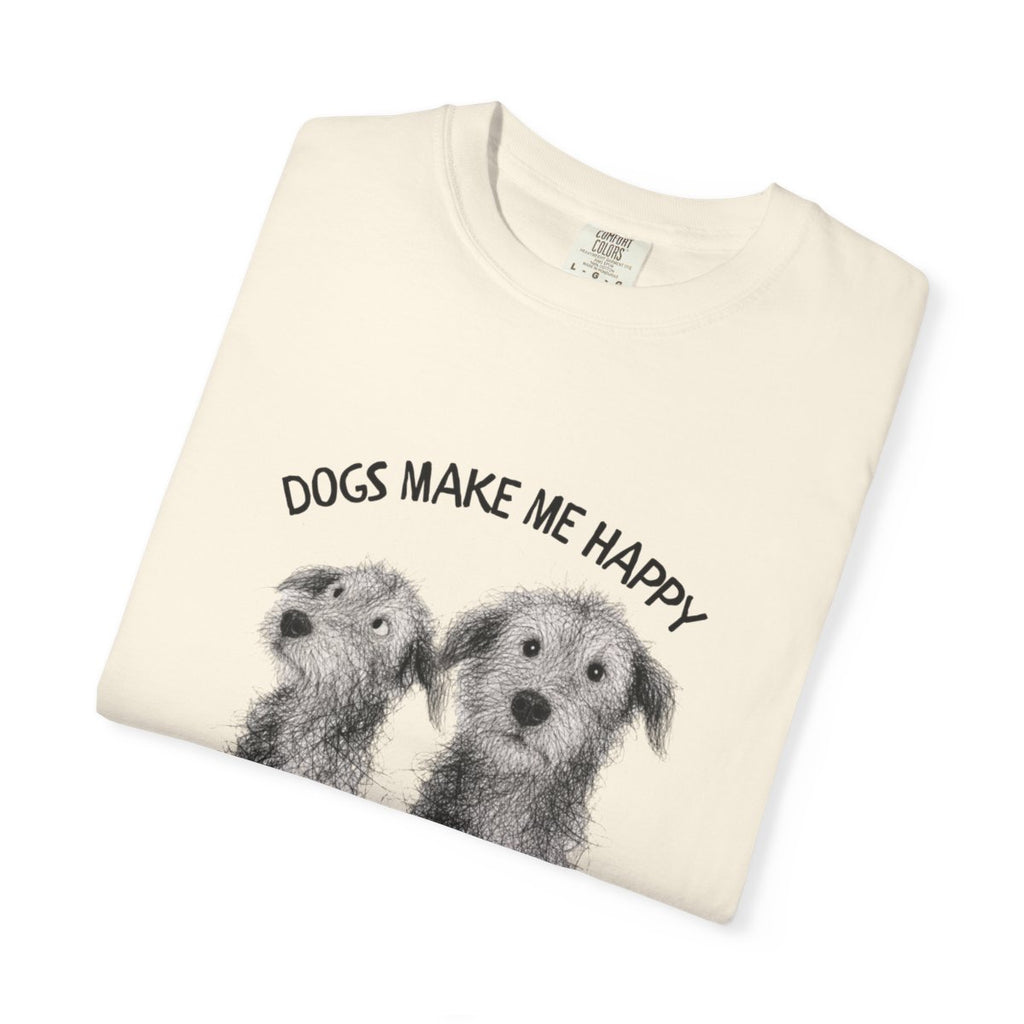 Dogs Make Me Happy, Humans are Exhausting T-shirt