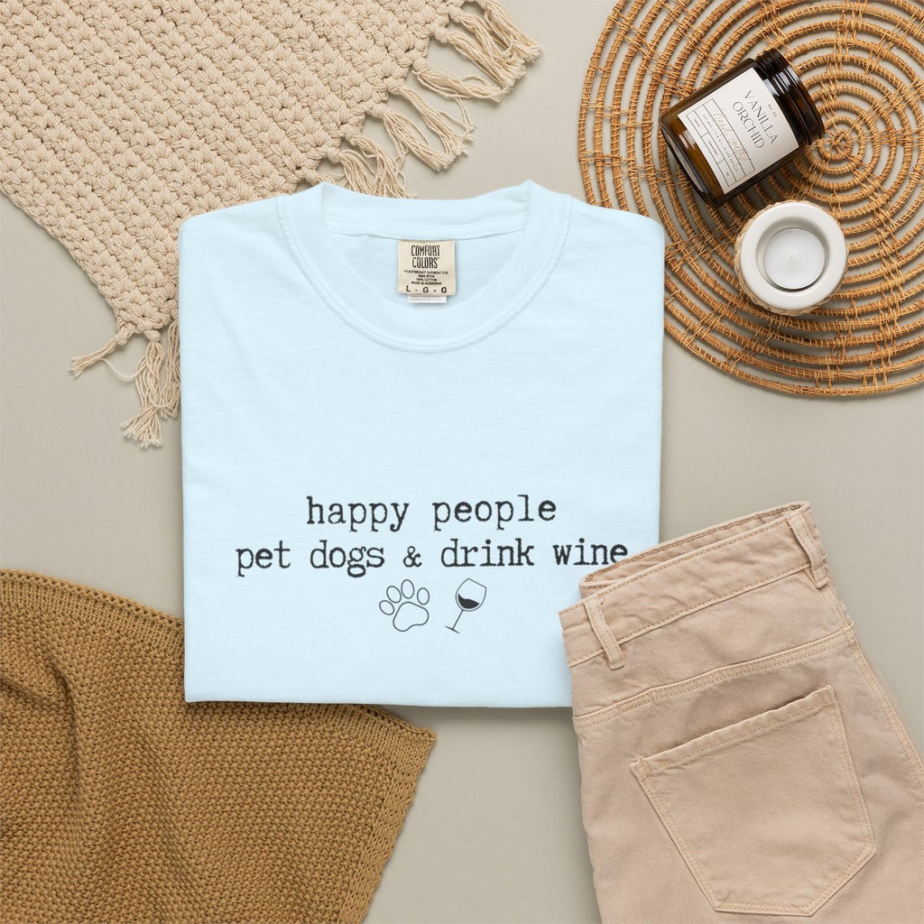 Happy People Pet Dogs and Drink Wine T-shirt