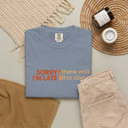 Sorry I'm Late, There was this Dog T-shirt