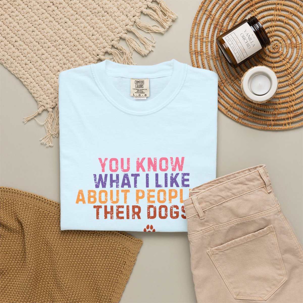 You Know What I Like About People- Their Dogs  T-shirt
