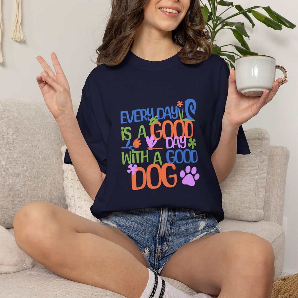 Every Day is a Good Day T-shirt