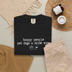 Happy People Pet Dogs and Drink Wine T-shirt