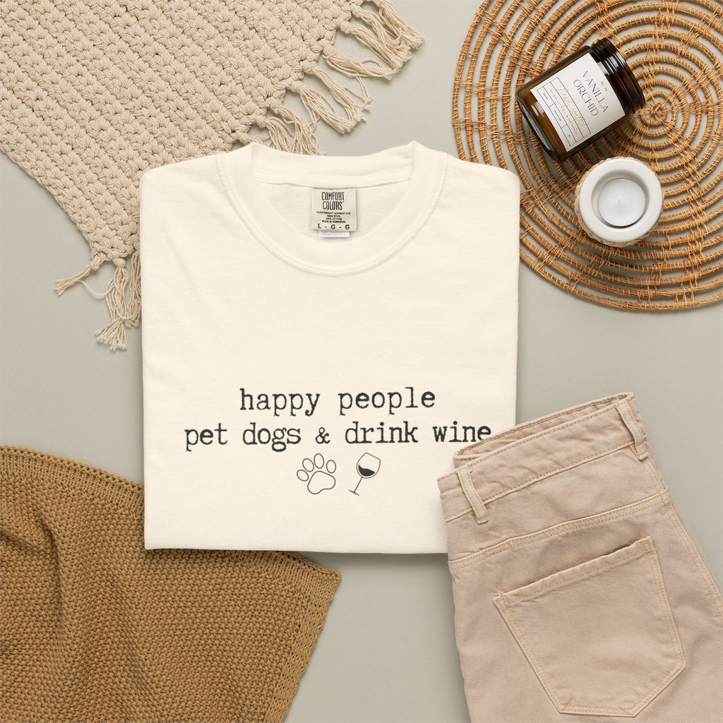 Happy People Pet Dogs and Drink Wine T-shirt