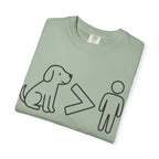 Dog > People T-Shirt. Dog over People shirt