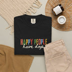 Happy People Have Dogs Multi-colored T-shirt