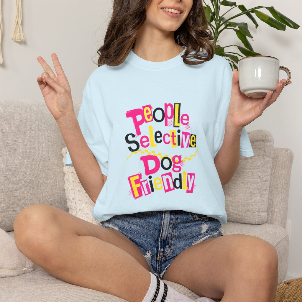 People Selective Dog Friendly T-shirt