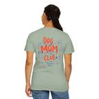 Dog Mom Club T-Shirt for Women Who Are Obsessed With Their Dogs