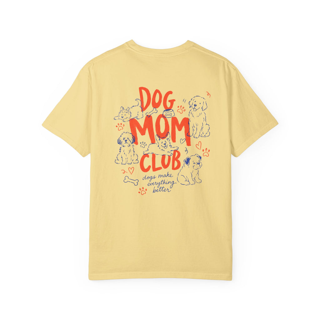 Dog Mom Club T-Shirt for Women Who Are Obsessed With Their Dogs