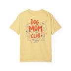 Dog Mom Club T-Shirt for Women Who Are Obsessed With Their Dogs