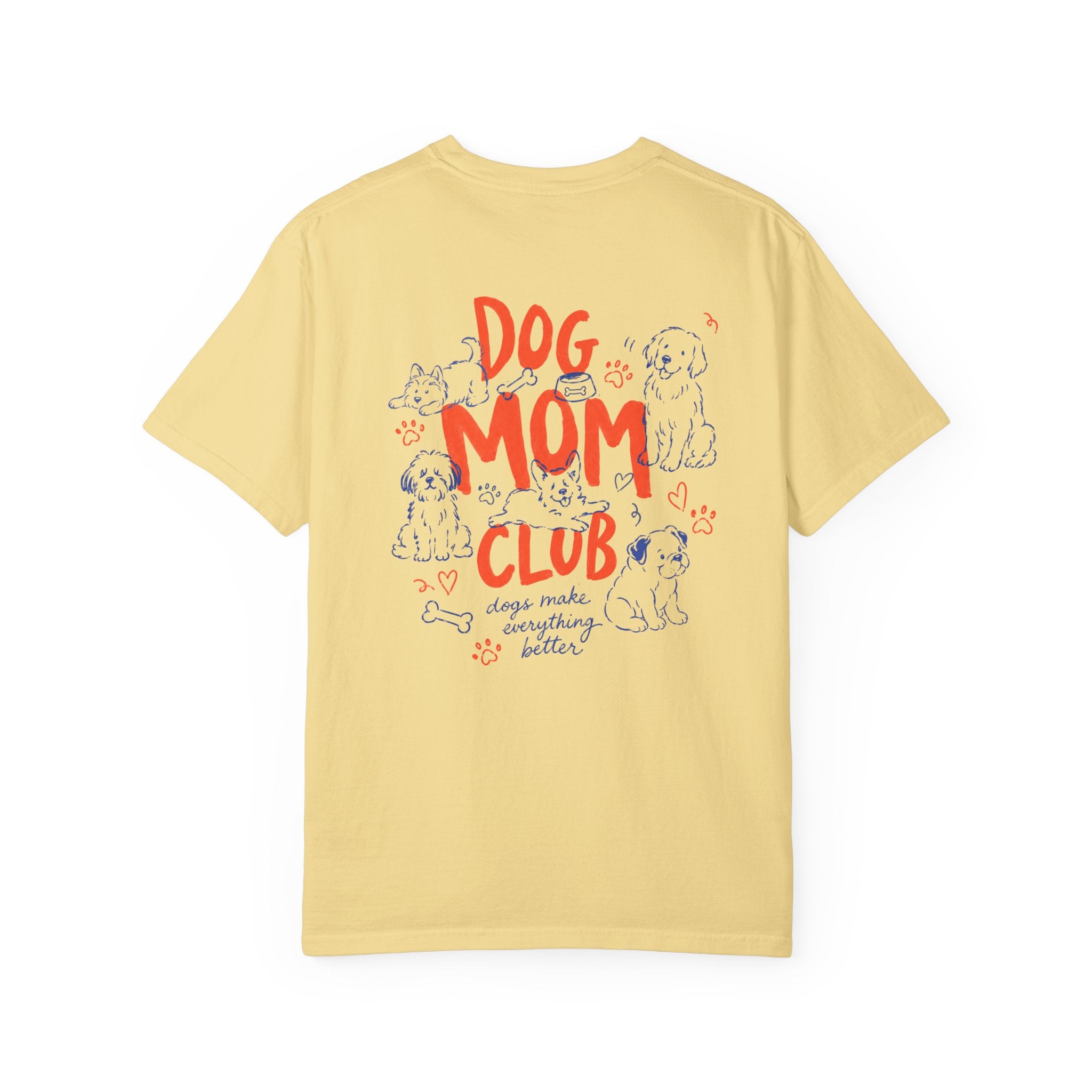Dog Mom Club T-Shirt for Women Who Are Obsessed With Their Dogs