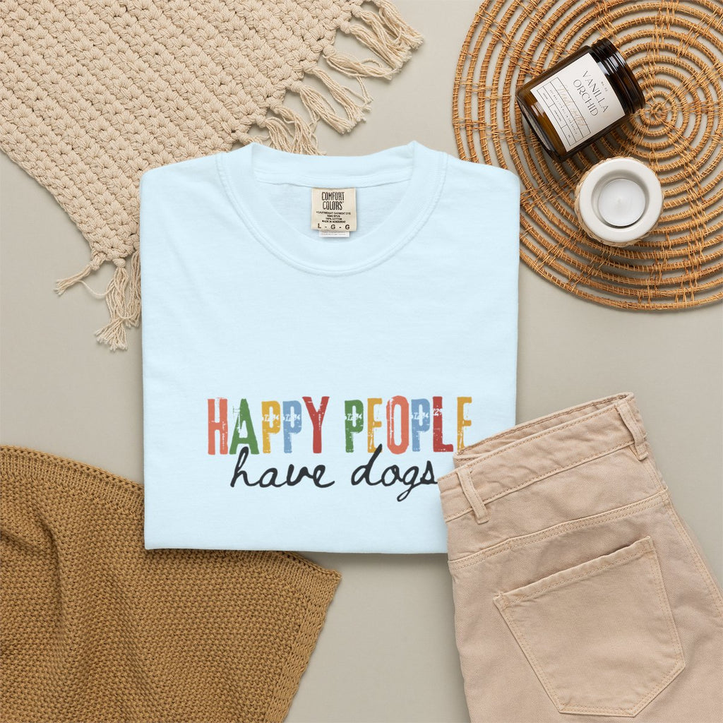 Happy People Have Dogs Multi-colored T-shirt