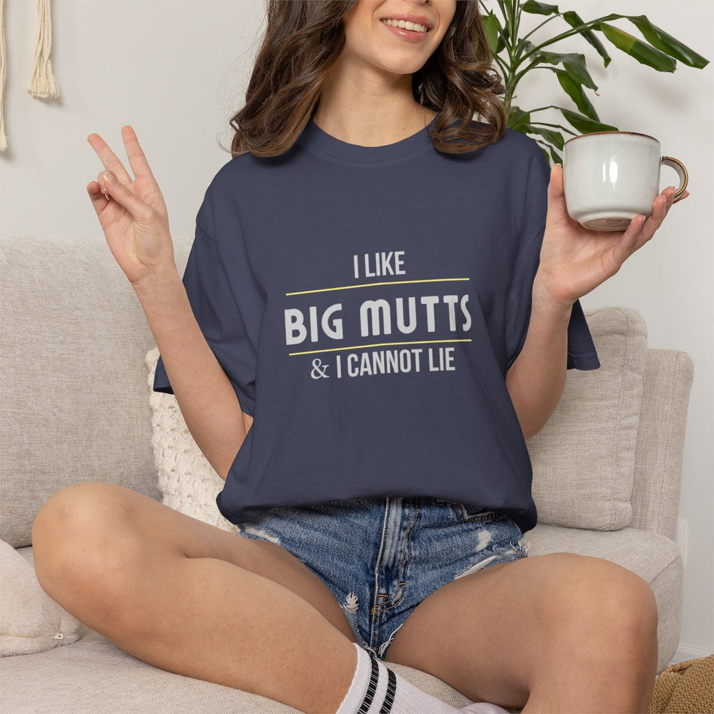 I Like Big Mutts & I Cannot Lie T-shirt
