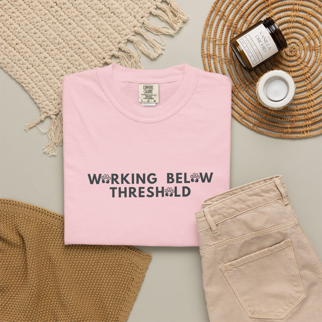 Working Below Threshold T-shirt