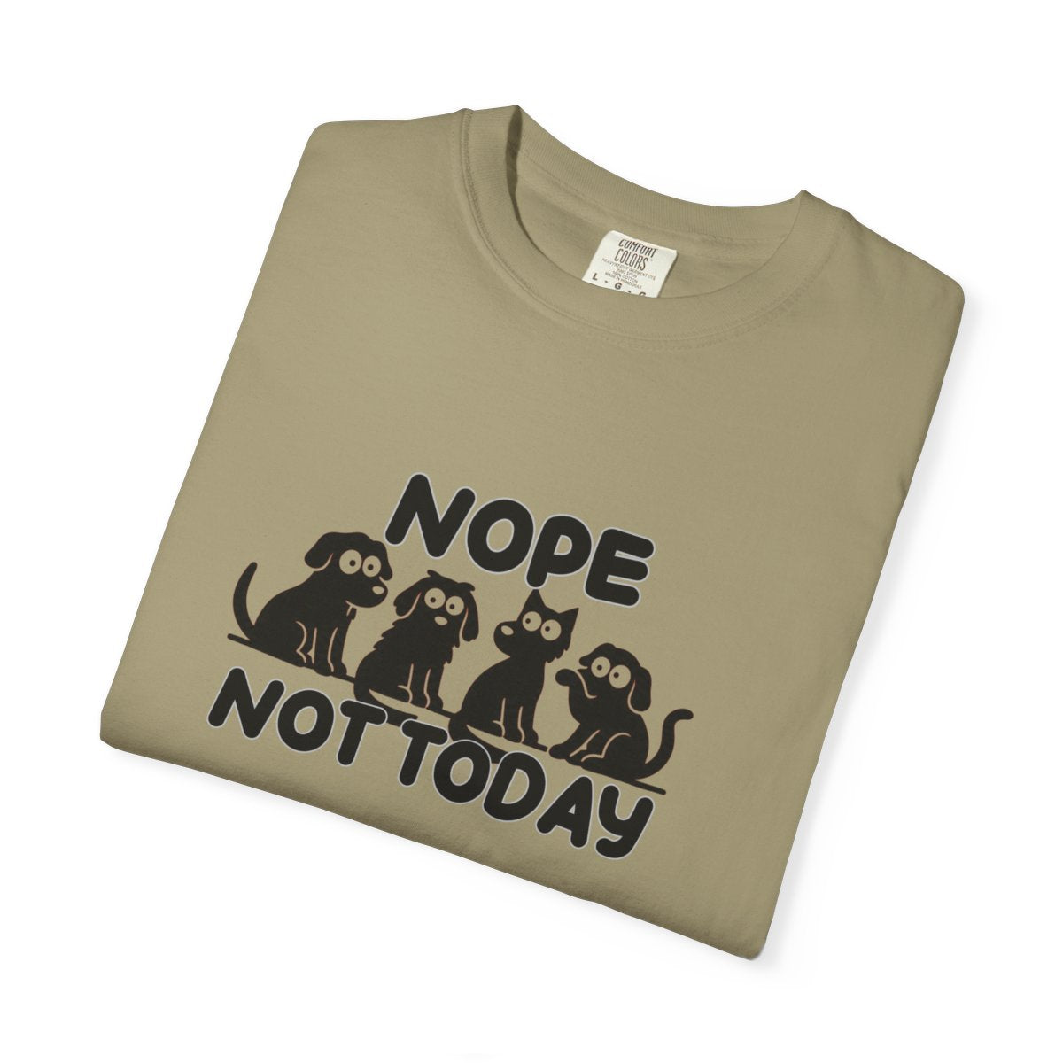 Nope Not Today T-shirt