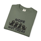 Nope Not Today T-shirt
