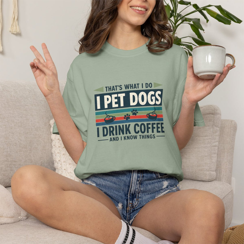 I Drink Coffee and Pet Dogs T-shirt