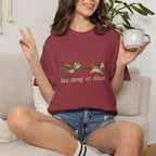 We Drag at Dawn T-shirt