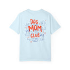 Dog Mom Club T-Shirt for Women Who Are Obsessed With Their Dogs