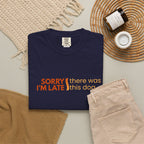 Sorry I'm Late, There was this Dog T-shirt