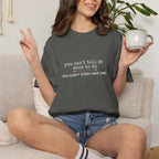 You Can't Tell Me What to Do, You Don't Even Have Paws T-shirt