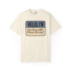 Hello I'm Done being Polite, Where's the Dog? T-shirt