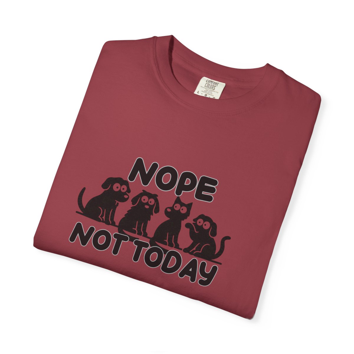 Nope Not Today T-shirt