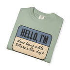 Hello I'm Done being Polite, Where's the Dog? T-shirt