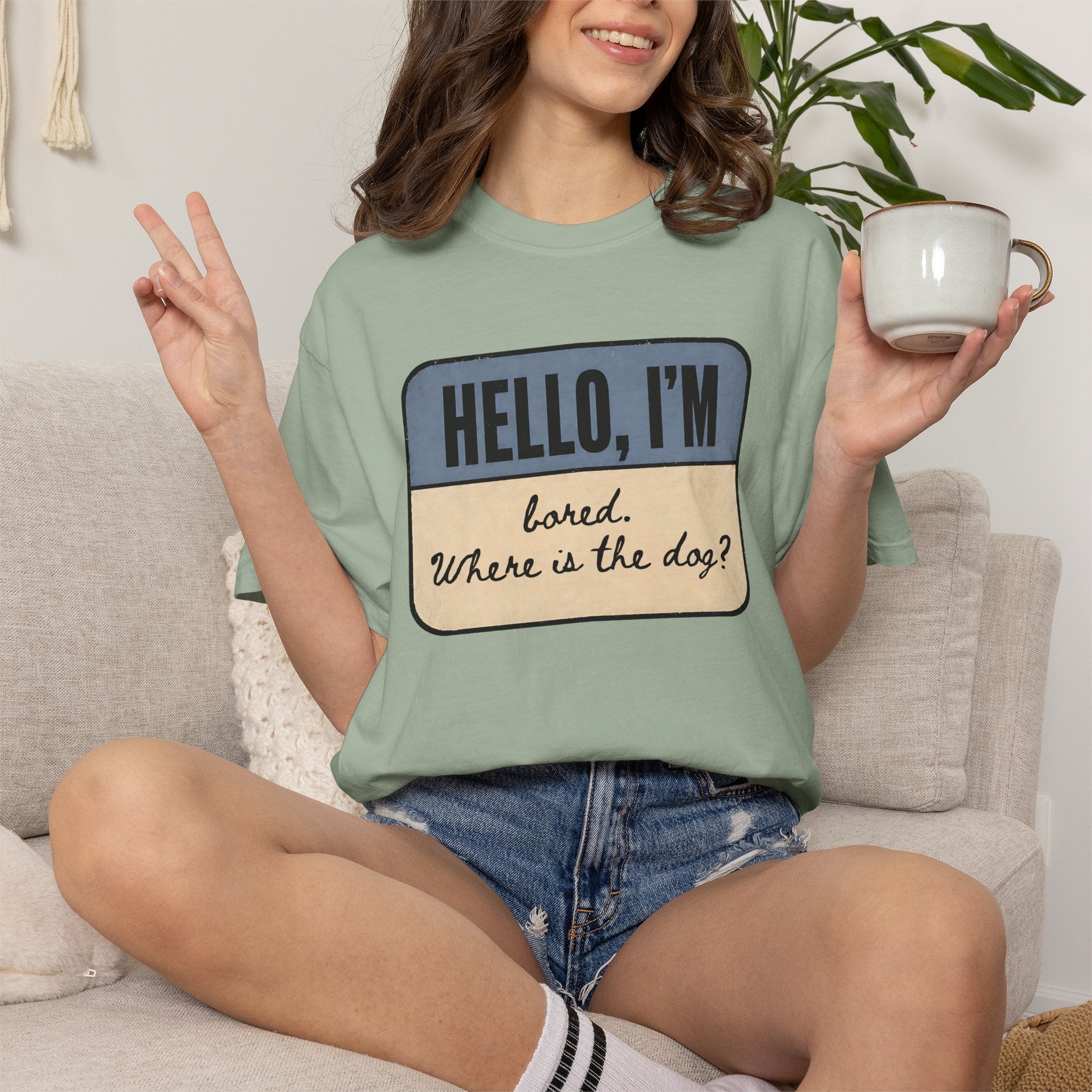 Hello I'm Bored. Where is the Dog? T-shirt