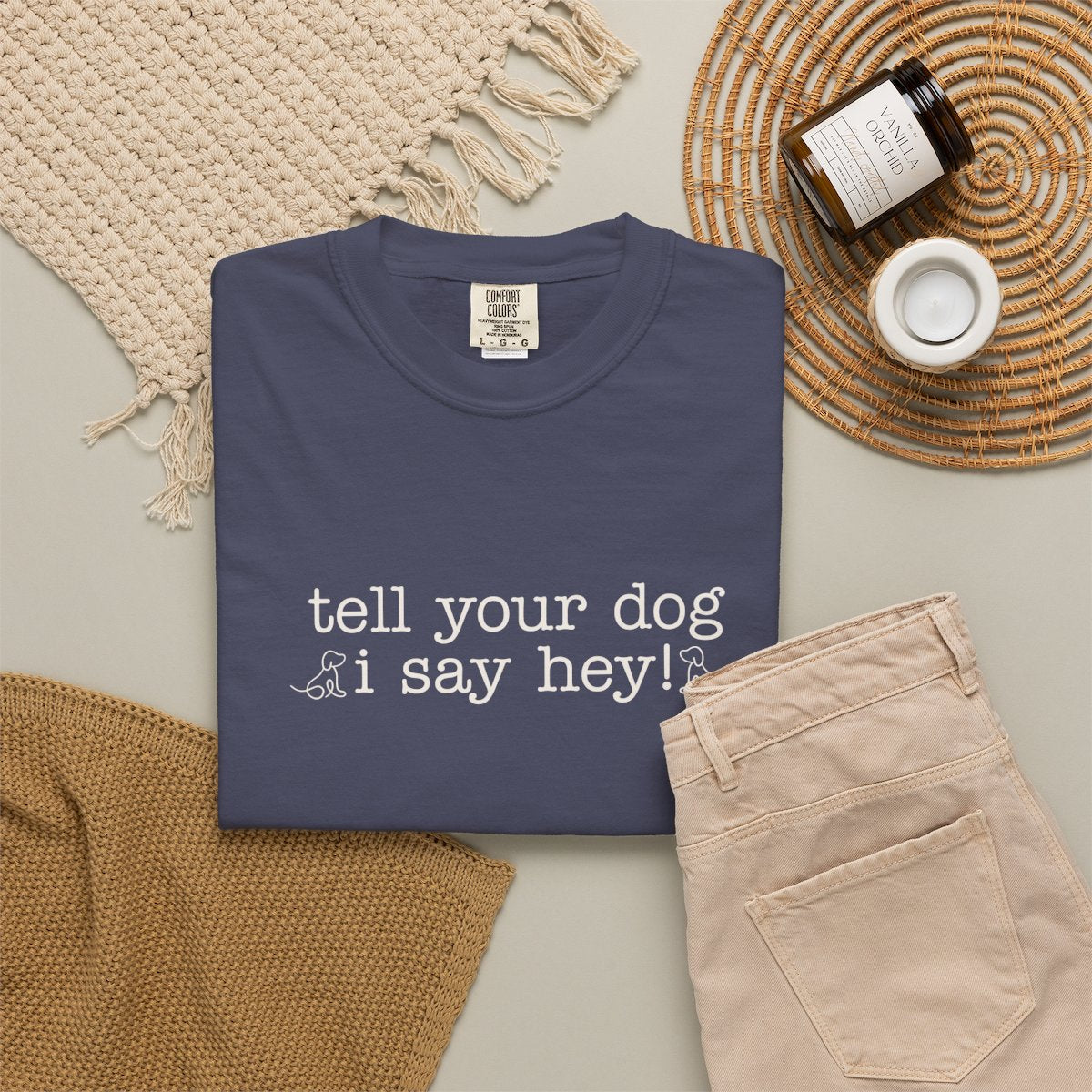 Tell your Dog I Say Hey! T-shirt