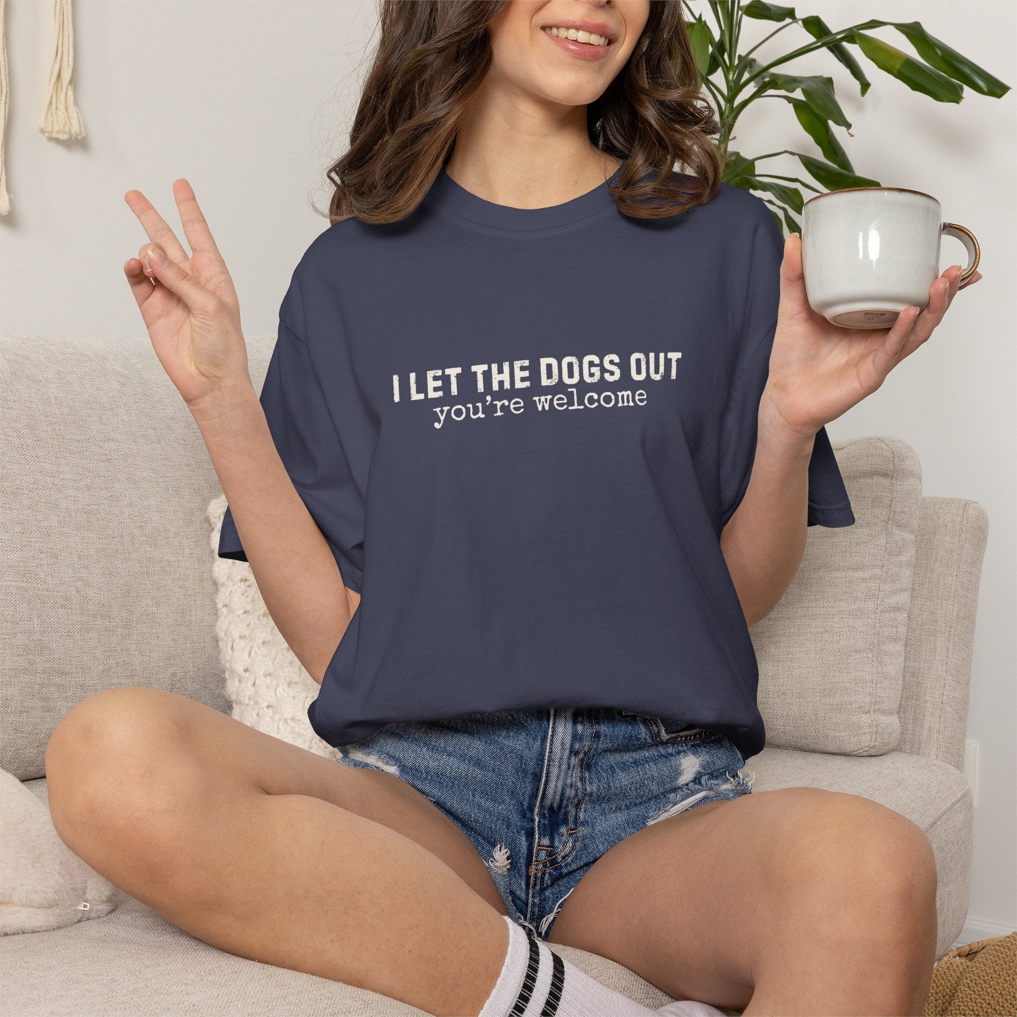 I Let The Dogs Out You're Welcome T-Shirt