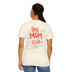 Dog Mom Club T-Shirt for Women Who Are Obsessed With Their Dogs