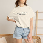 Working Below Threshold T-shirt