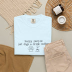 Happy People Pet Dogs and Drink Coffee T-shirt