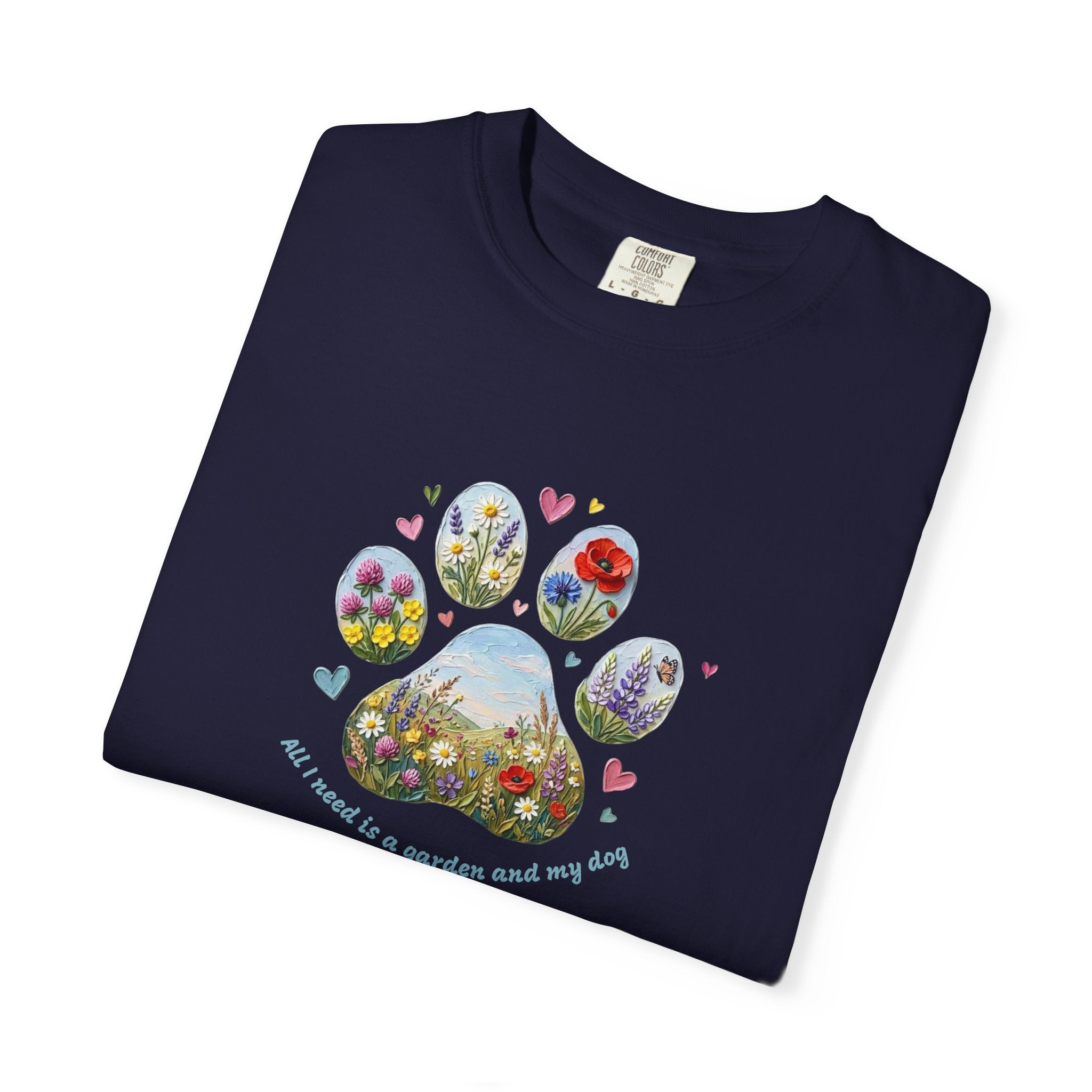 All I Need is a Garden and my Dog T-Shirt