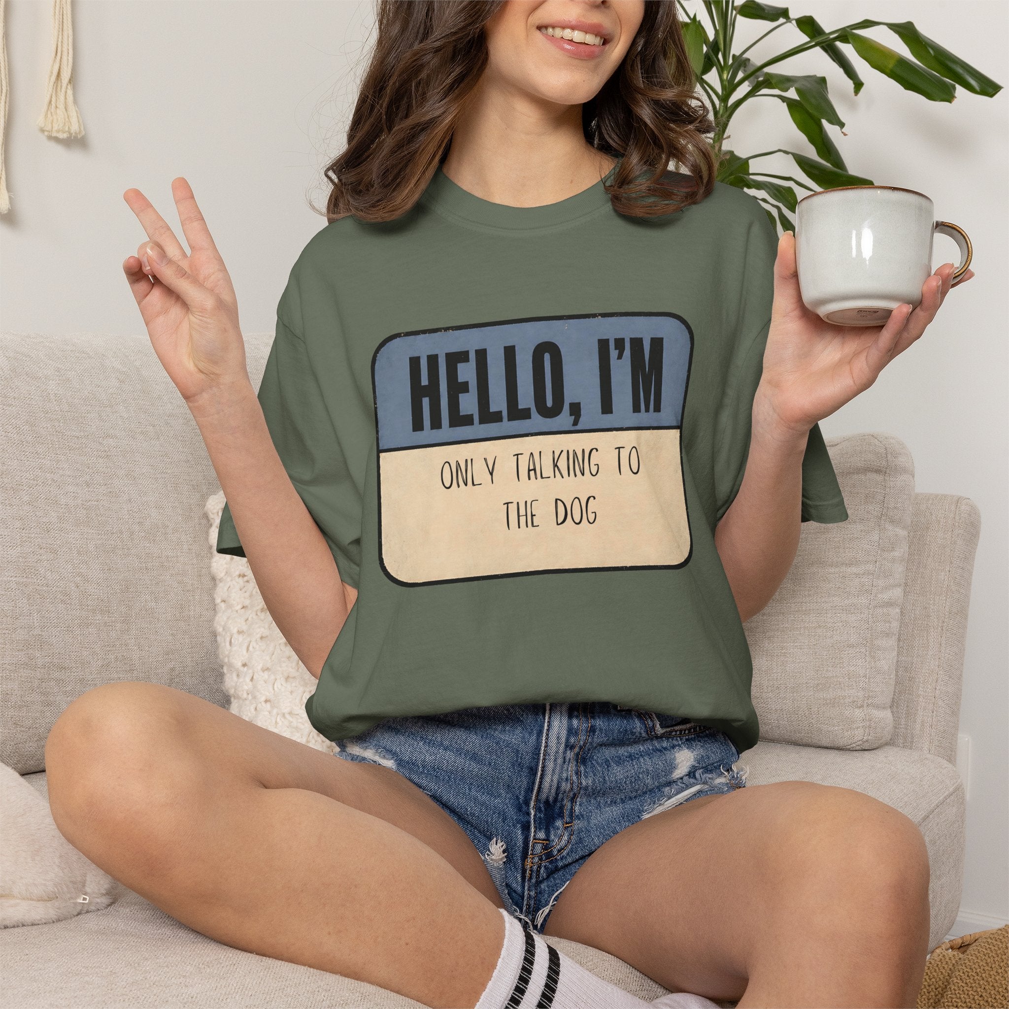 Hello I'm Only Talking to the Dog T-shirt
