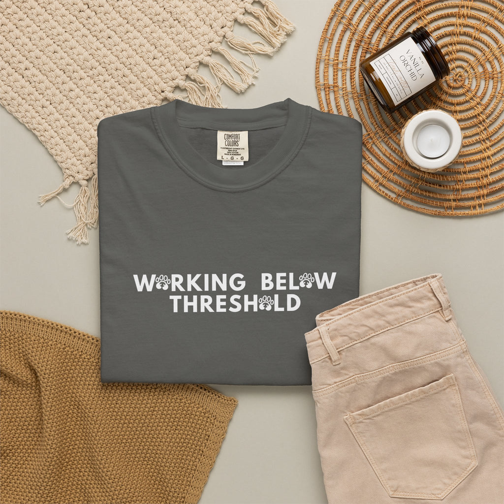 Working Below Threshold T-shirt