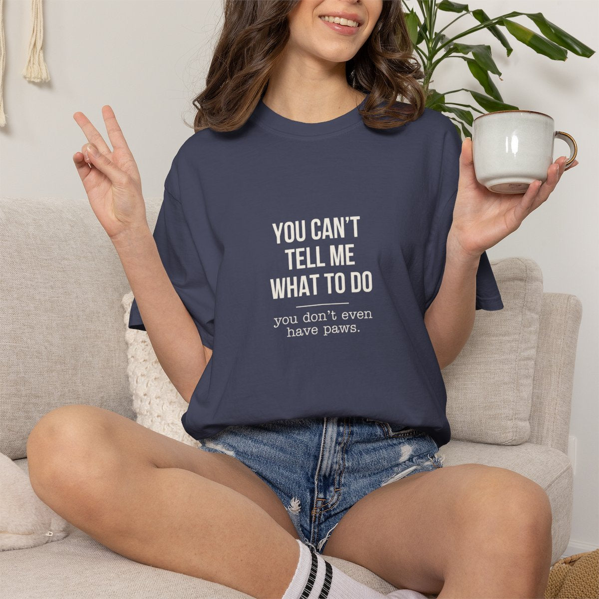 You Don't Have Paws T-shirt