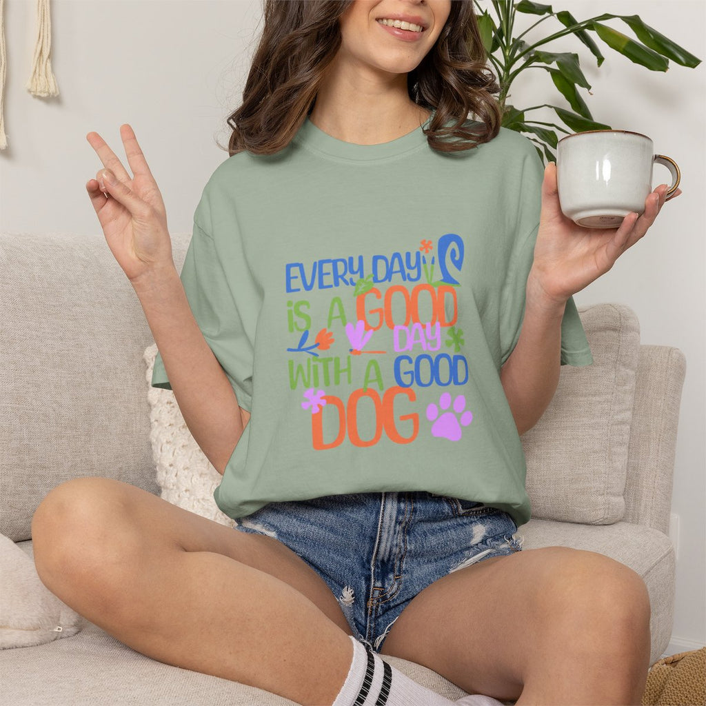 Every Day is a Good Day T-shirt