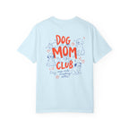 Dog Mom Club T-Shirt for Women Who Are Obsessed With Their Dogs