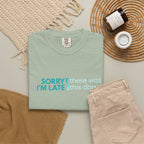 Sorry I'm Late, There was this Dog T-shirt